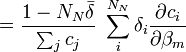 = \frac {1-N_N \bar{\delta}}{ \sum_j c_j} \ \sum_iˆ{N_N} \delta_i \frac {\partial c_i}{\partial \beta_m} 