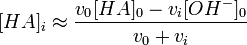 [HA]_i \approx \frac{v_0 [HA]_0-v_i[OHˆ-]_0}{v_0+v_i}