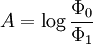 A = \log {\frac{\Phi _0}{\Phi _1}}
