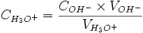 C_ {H_3Oˆ+} = \frac{C_{OHˆ-}\times V_{OHˆ-}}{V_{H_3Oˆ+}}