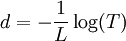 d=-\frac{1}{L}\log(T)\,
