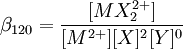 \beta_{120} = \frac{[MX_2ˆ{2+}]}{[Mˆ{2+}][X]ˆ2[Y]ˆ0}
