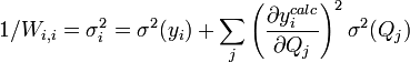 1/W_{i,i} = \sigmaˆ2_i = \sigmaˆ2(y_i) + \sum_j \left (\frac {\partial y_iˆ{calc}}{\partial Q_j} \right)ˆ2 \sigmaˆ2(Q_j) 